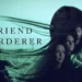 "A Friend, A Murderer" review