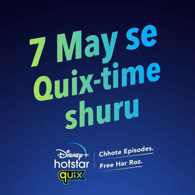 Disney+Hotstar introduce 'Quix' from May 7