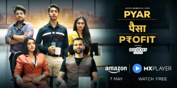 "Pyar, Paisa, Profit" to stream on Amazon MX Player from May 7