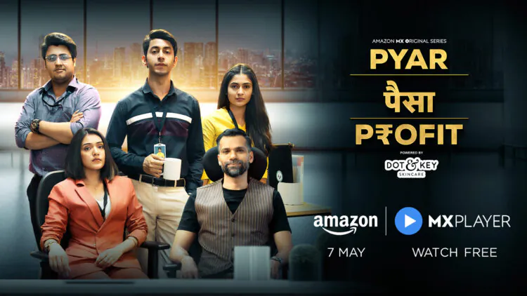 "Pyar, Paisa, Profit" to stream on Amazon MX Player from May 7